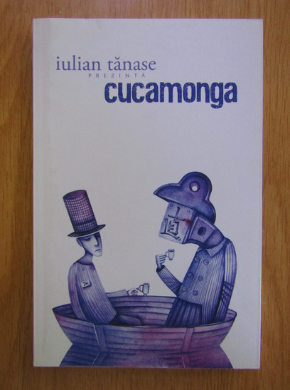 Anticariat: Iulian Tanase - Cucamonga