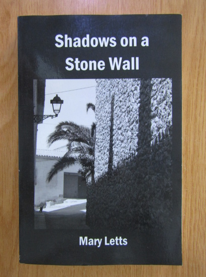 Anticariat: Mary Letts - Shadows on a Stone Wall