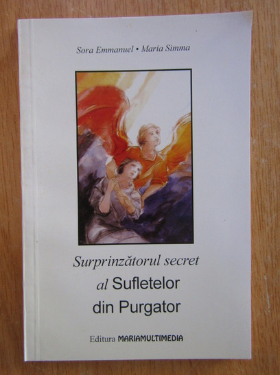 Anticariat: Sora Emmanuel - Surprinzatorul secret al sufletelor din purgator