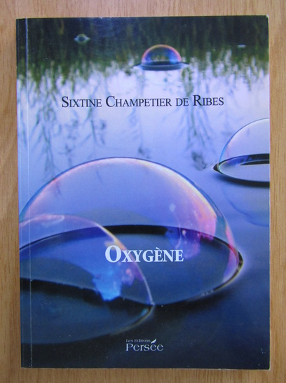 Anticariat: Sixtine Champetier de Ribes. Oxygene