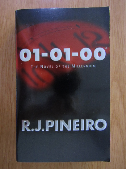 Anticariat: R.J. Pineiro - 01-01-00. The Novel of the Millennium
