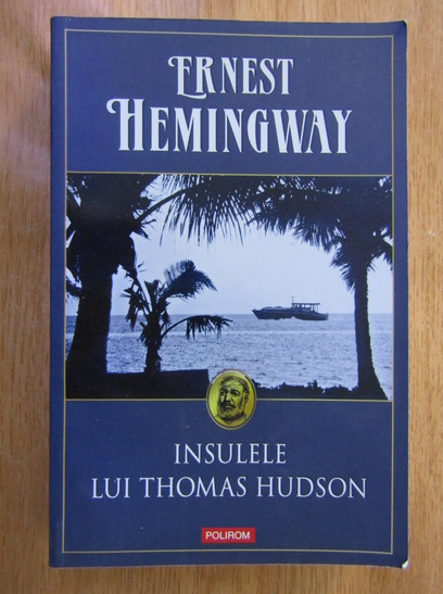 Anticariat: Ernest Hemingway - Insulele lui Thomas Hudson