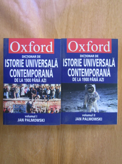 Anticariat: Jan Palmowski - Dictionar de istorie universala contemporana de la 1900 pana azi (2 volume)
