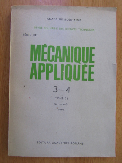 Anticariat: Revista Mecanique appliquee tomul 36, nr. 3-4, 1991