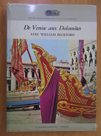 Anticariat: William Beckford - De Venise aux Dolomites