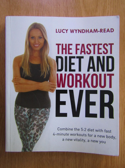 Anticariat: Lucy Wyndham Read - The Fastes Diet and Workout Ever