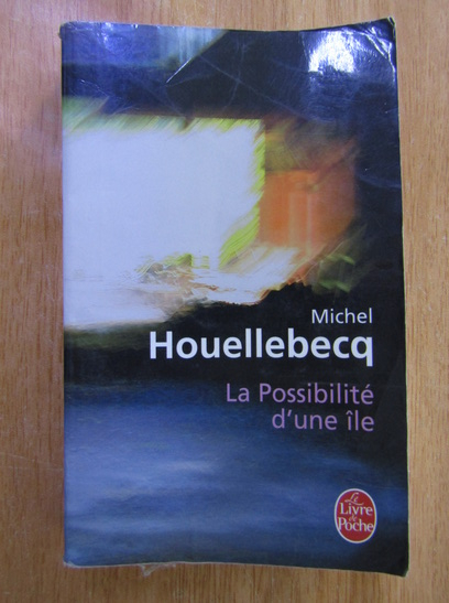 Anticariat: Michel Houellebecq - La Possibilite d'une ile