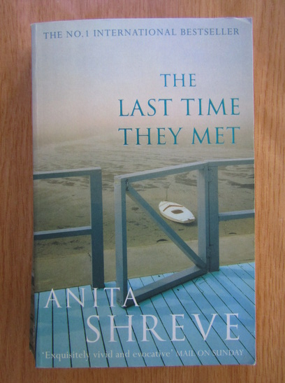 Anticariat: Anita Shreve - The Last Time They Met