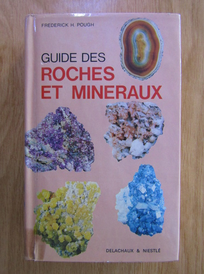Anticariat: Frederick H. Pough - Guide des roches et mineraux