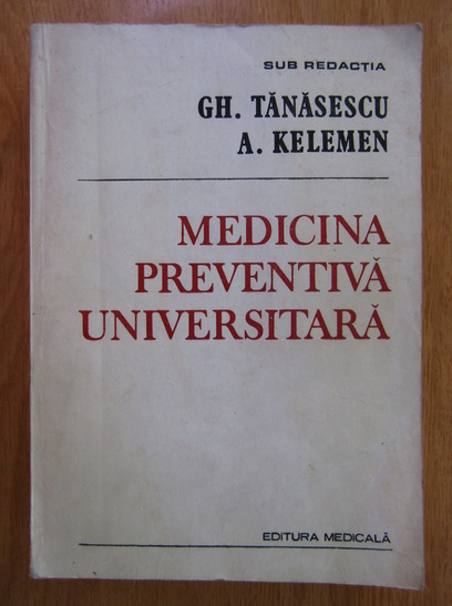 Anticariat: Gh. Tanasescu - Medicina preventiva universitara