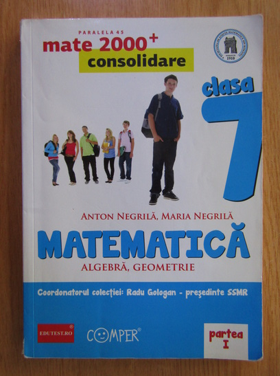 Anticariat: Anton Negrila - Matematica. Algebra, geometrie. Clasa a VII-a, partea a II-a