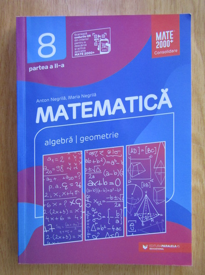 Anticariat: Anton Negrila - Matematica. Algebra, geometrie. Clasa a VIII-a, partea a II-a