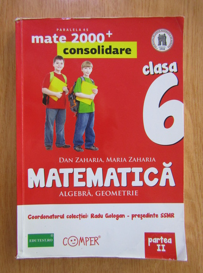 Anticariat: Dan Zaharia - Matematica, algebra, geometri pentru clasa a VI-a (partea a II-a)