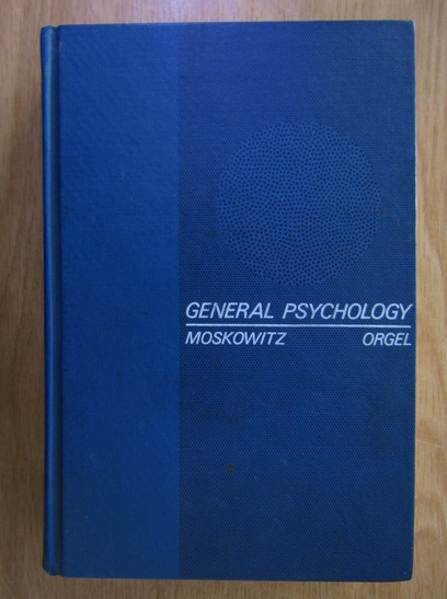 Anticariat: Merle J. Moskowitz - General Psychology. A Core Text in Human Behavior