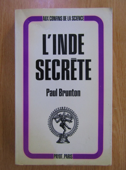 Anticariat: Paul Brunton - L'Inde secrete 