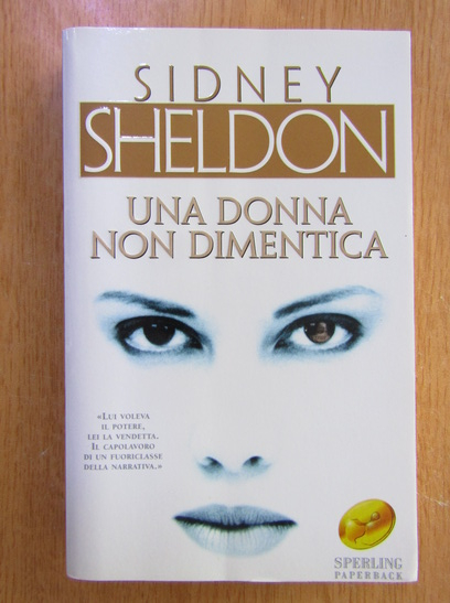 Anticariat: Sidney Sheldon - Una donna non dimentica