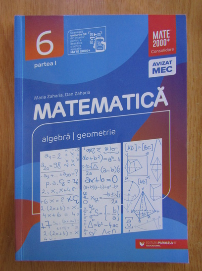 Anticariat: Maria Zaharia, Dan Zaharia - Matematica. Algebra, geometrie. Clasa a VI-a (volumul 1)