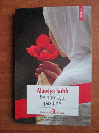 Anticariat: Alawiya Sobh - Se numeste pasiune