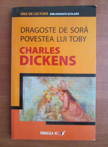Anticariat: Charles Dickens - Dragoste de sora. Povestea lui Toby