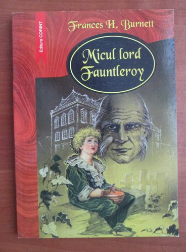 Anticariat: Frances H. Burnett - Micul lord Fauntleroy