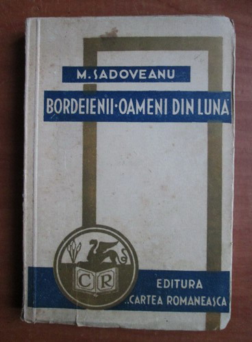 Anticariat: Mihail Sadoveanu - Bordeienii-oameni din luna (1935)