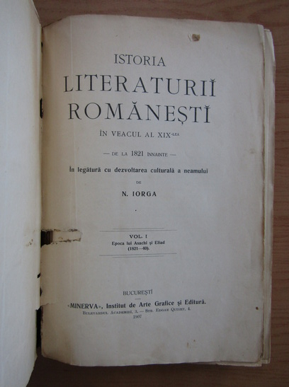 N. Iorga - Istoria literaturii romanesti in veacul al XIX-lea (de la 1821 innainte) (1908)