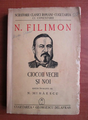 Anticariat: Nicolae Filimon - Ciocoii vechi si noi (1941)