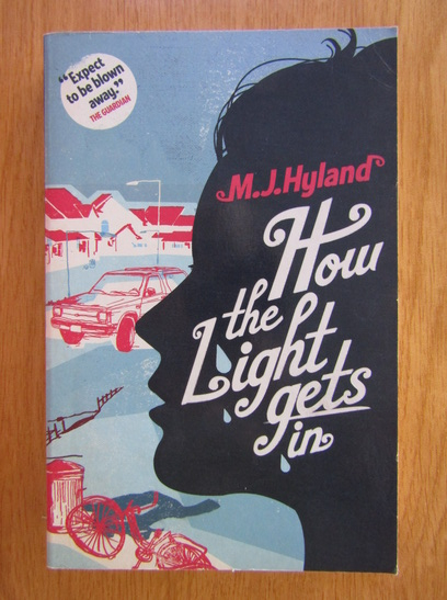 Anticariat: M. J. Hyland - How the Light Gets In