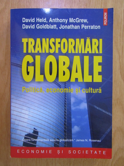 Anticariat: David Held - Transformari globale. Politica, economie si cultura