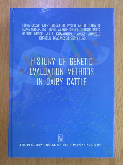 Anticariat: Horia Grosu - History of Genetic Evaluation Methods in Dairy Cattle