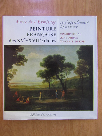 Anticariat: Musee de l'Ermitage. Peinture francaise des XVe-XVIIe siecles