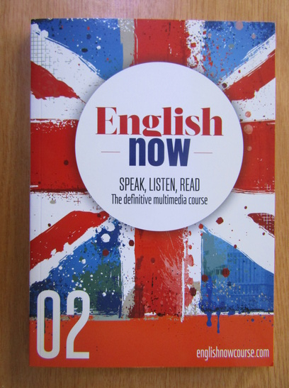Anticariat: English Now. Speak, Listen, Read (volumul 2)