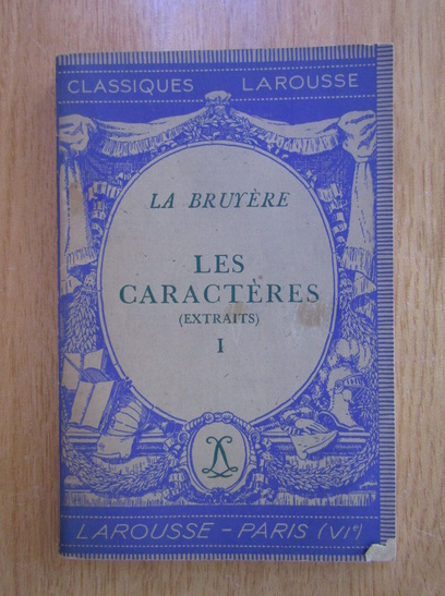 Anticariat: La Bruyere - Les caracteres (volumul 1)