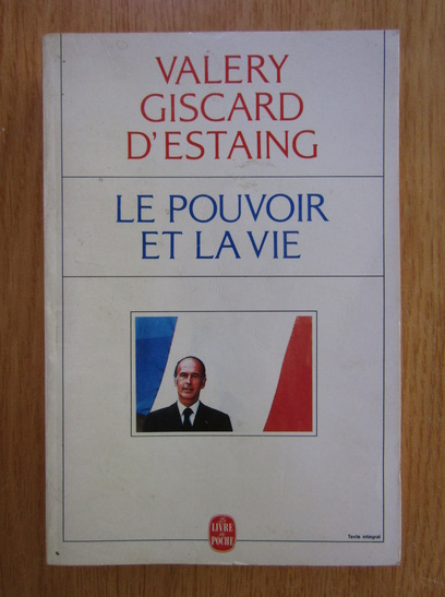 Anticariat: Valery Giscard d Estaing - Le pouvoir et la vie