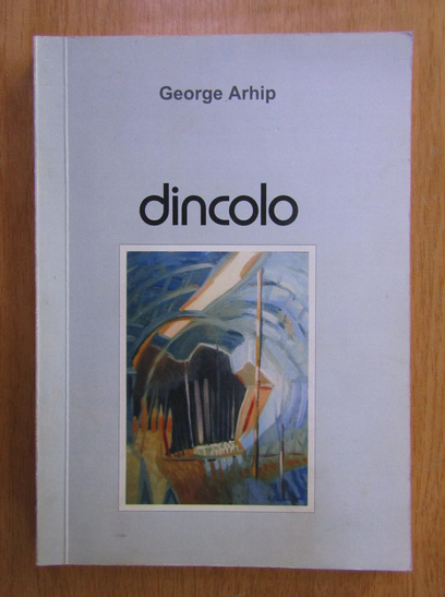 Anticariat: Arhip George - Dincolo