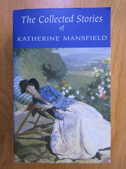 Anticariat: Katherine Mansfield - The Collected Stories