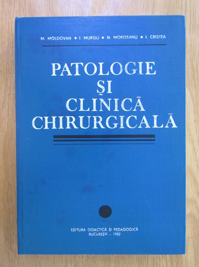 Anticariat: M. Moldovan - Patologie si clinica chirurgicala