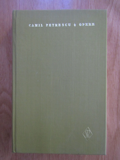 Anticariat: Camil Petrescu - Opere (volumul 1)