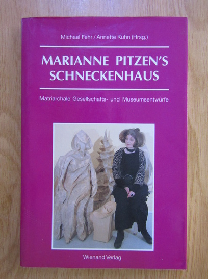 Anticariat: Michael Fehr - Marianne Pitzen's Schneckenhaus