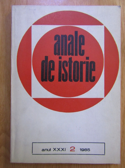 Anticariat: Revista Anale de Istorie, anul XXXI, nr. 2, 1985