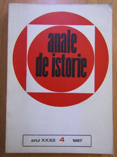 Anticariat: Revista Anale de Istorie, anul XXXIII, nr. 4, 1987