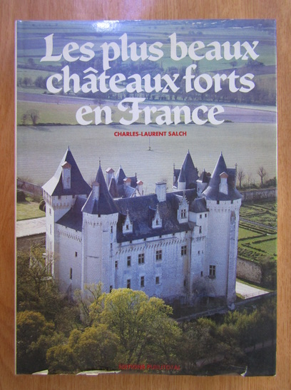 Anticariat: Charles Laurent Salch - Les plus beaux chateaux forts en France