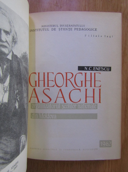 N. C. Enescu - Gheorghe Asachi. Organizatorul scolilor nationale din Moldova