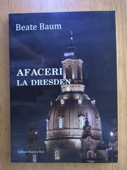 Anticariat: Beate Baum - Afaceri la Dresden