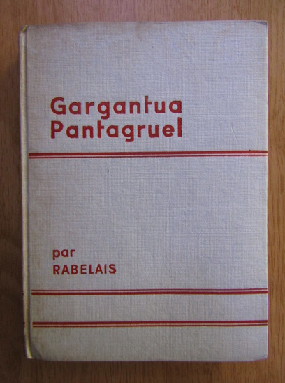 Anticariat: Francois Rabelais - Gargantua Pantagruel