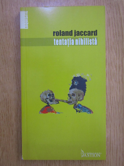 Anticariat: Roland Jaccard - Tentatia nihilista