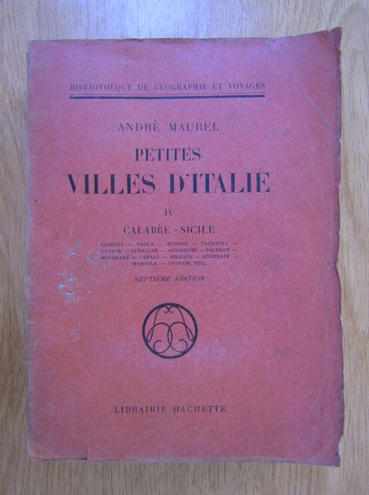 Anticariat: Andre Maurel - Petites Villes d'Italie (volumul 4)