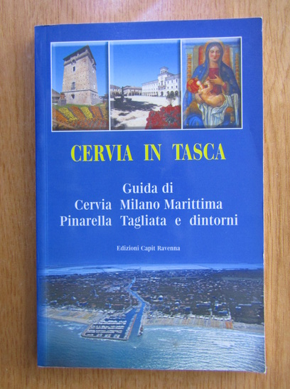 Anticariat: Cervia in Tasca. Guida di Cervia Milano Marittima Pinarella Tagliata e dintorni