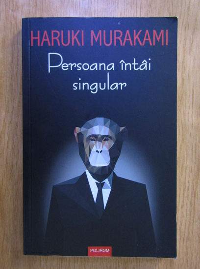 Anticariat: Haruki Murakami - Persoana intai singular