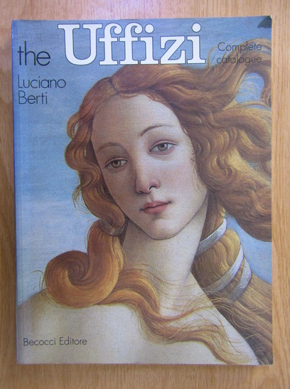 Anticariat: Luciano Berti - The Uffizi and the Vasari Corridor